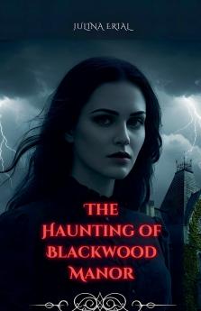 The Haunting of Blackwood Manor