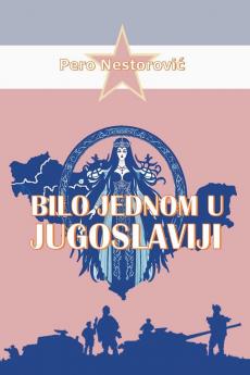 Bilo jednom u Jugoslaviji