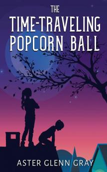 The Time-Traveling Popcorn Ball