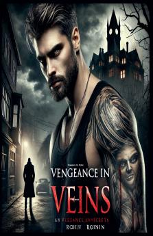 Vengeances in Veins