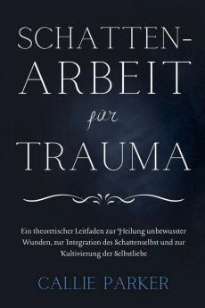 Schattenarbeit für Trauma