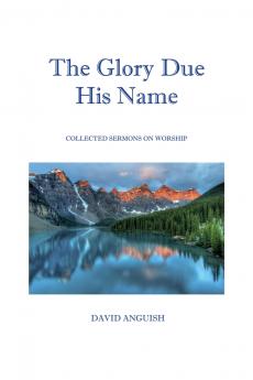 The Glory Due His Name