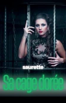 Sa cage dor��e