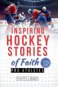 Inspiring Hockey Stories of Faith from Pro Athletes