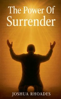 The Power Of Surrender