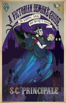 A Victorian Demon's Guide to London Love and Being A Hero