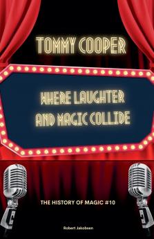 Tommy Cooper  Where Laughter And Magic Collide