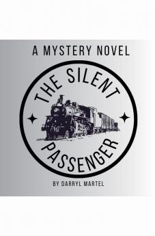 The Silent Passenger. A Mystery Novel