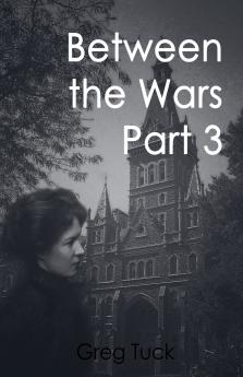 Between The Wars Part 3