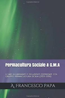 Permacultura Sociale & Gruppi di Mutuo-Aiuto - Le mie illuminanti e deludenti esperienze col gruppo permacultura-sicilia (2013-2016)