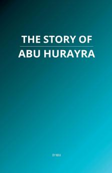 The Story of Abu Hurayra