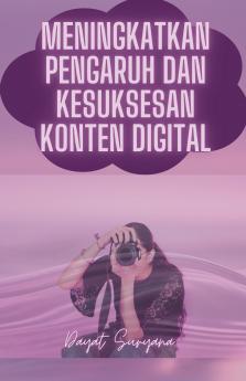 Meningkatkan Pengaruh Dan Kesuksesan Konten Digital