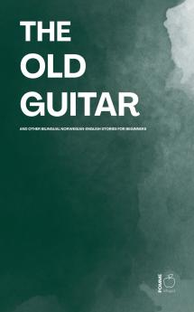 The Old Guitar And Other Bilingual Norwegian-English Stories for Beginners