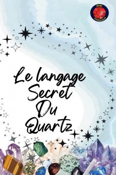 Le langage Secret Du  Quartz