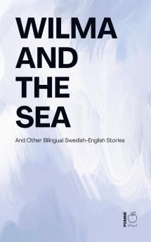 Wilma and the Sea And Other Bilingual Swedish-English Stories