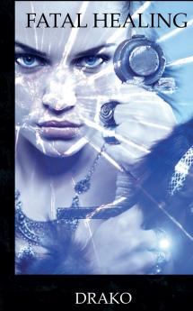 Fatal Healing (The Dragon Hunters #3)