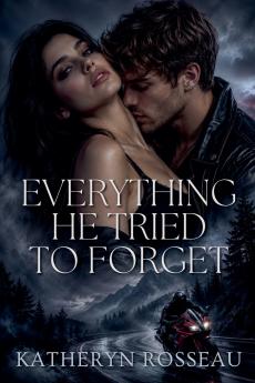 Everything He Tried to Forget