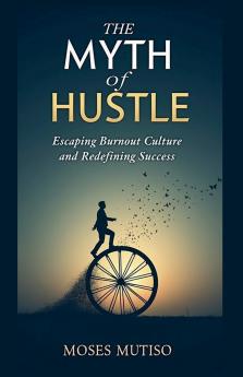 The Myth of Hustle