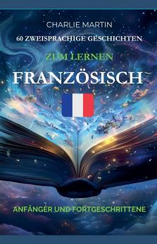 60 Zweisprachige Geschichten Zum Lernen Französisch