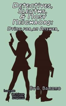 Detectives Sleuths & Nosy Neighbors