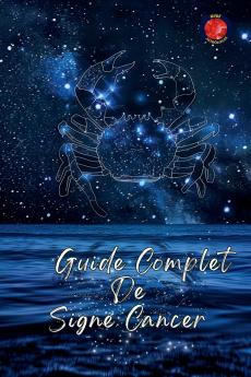 Guide Complet De Signe Cancer