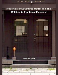 Properties of Structured Matrix and Their Relation to Fractional Mappings