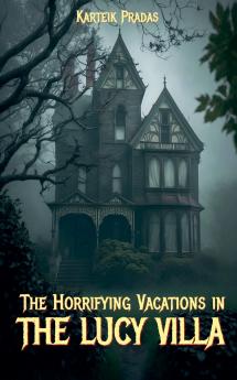 The Horrifying Vacations in The Lucy Villa