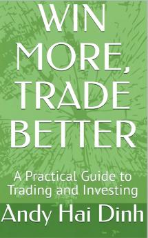 Win More Trade Better - A Practical Guide to Trading and Investing