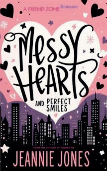 Messy Hearts and Perfect Smiles