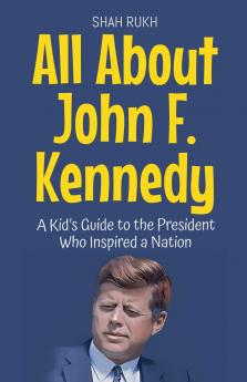 All About John F. Kennedy