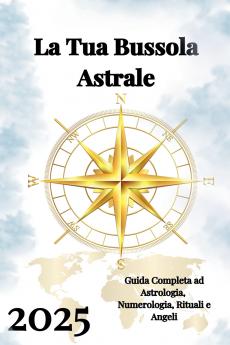 La Tua Bussola Astrale  2025
