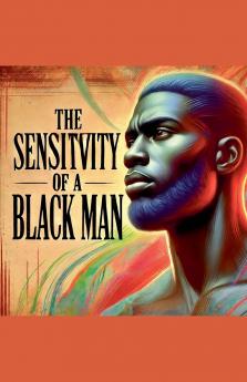 The Sensitivity Of A Black Man