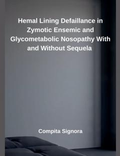 Hemal Lining Defaillance in Zymotic Ensemic and Glycometabolic Nosopathy With and Without Sequela