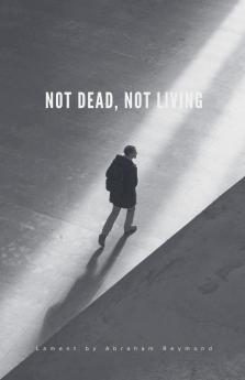 Not Dead Not Living
