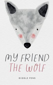 My Friend the Wolf