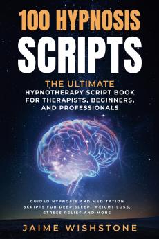 100 Hypnosis Scripts