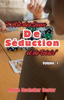 L'art des jeux de séduction et des désirs
