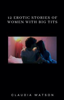 12 Erotic Stories of Women With Big Tits