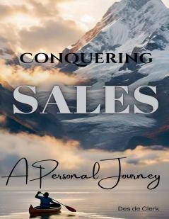 Conquering Sales - A Personal Journey