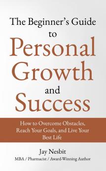 The Beginner's Guide to Personal Growth and Success