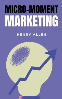 Micro-Moment Marketing