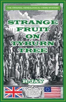 Strange Fruit On Tyburn Tree