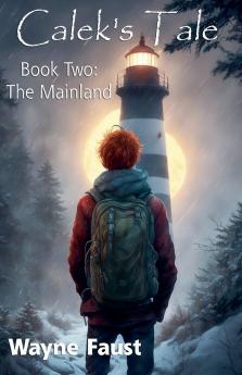 Calek's Tale Book Two - The Mainland