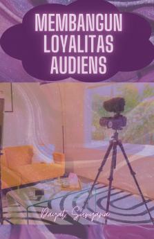 Membangun Loyalitas Audiens