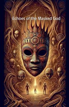Echoes of the Masked God