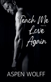 Teach Me How To Love Again