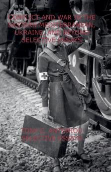 Conflict and War in the Eastern Mediterranean Ukraine and Beyond