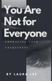 You Are Not for Everyone