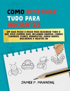 Como Desenhar Tudo para Iniciantes