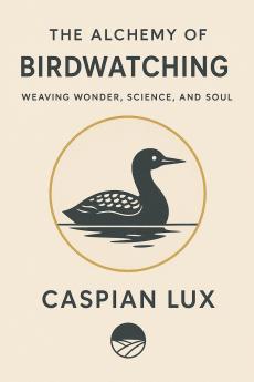 The Alchemy of Birdwatching